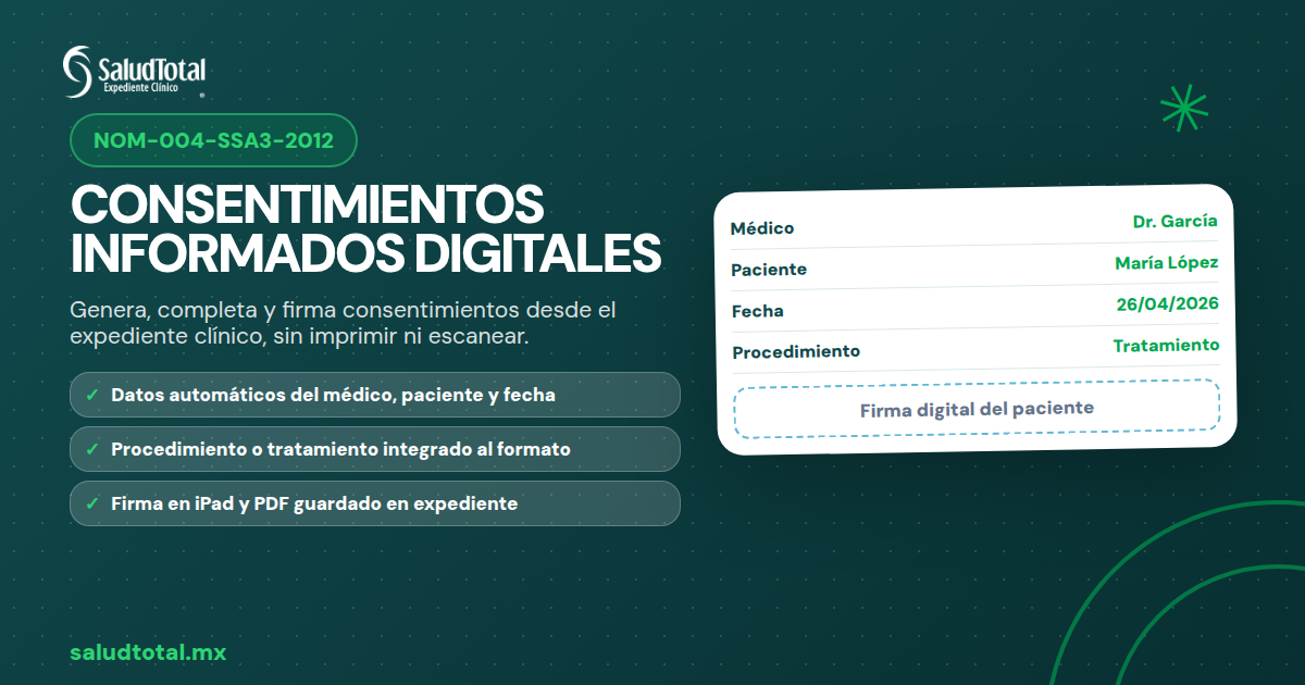 Consentimientos Informados Digitales: Cómo Cumplir con la NOM-004-SSA3-2012 sin Imprimir y Escanear